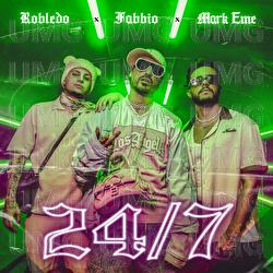 24/7 - Fabbio, Robledo, MARK EME