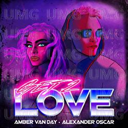 Get 2 Love - Amber Van Day, Alexander Oscar
