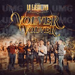 Volver, Volver - Banda La Ejecutiva De Mazatl&aacute;n Sinaloa