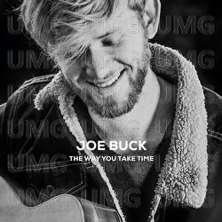 The Way You Take Time - Joe Buck