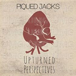 Upturned Perspectives - Piqued Jacks