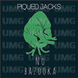 No Bazooka - Piqued Jacks