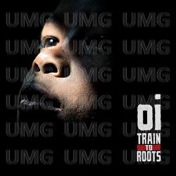 OI - Train To Roots