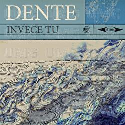 Invece tu - Dente