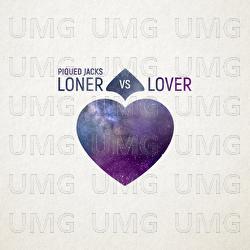 Loner vs Lover - Piqued Jacks
