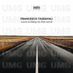 Love Is Likely  To The Wind - Francesco Taskayali