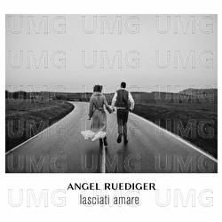 Lasciati Amare - Angel Ruediger