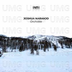 Orchid&eacute;e - Joshua Naranjo