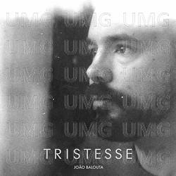 Tristesse - Jo&atilde;o Balouta
