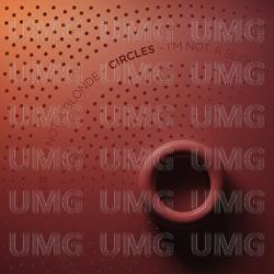 Circles - I'm Not A Blonde