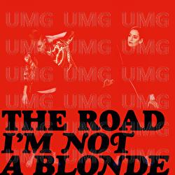 The Road - I'm Not A Blonde