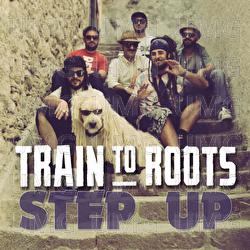 Step Up - Train To Roots
