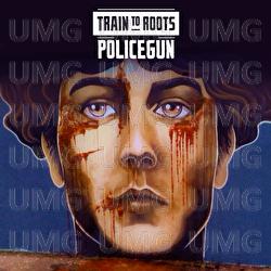 Policegun - Train To Roots