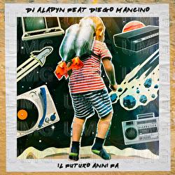 Il Futuro Anni Fa - Dj Aladyn