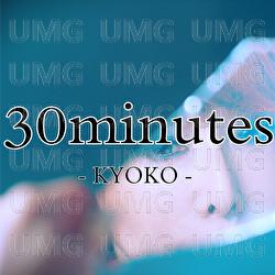 30minutes - Kyoko
