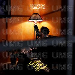 Love You Bad - Preston Pablo
