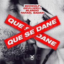 Que Se Dane - Beow&uuml;lf, Skullwell, Blando