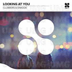 Looking At You - Clubbers, Enkode