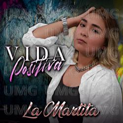Vida Positiva - La Martita