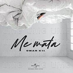 ME MATA - Omar K11