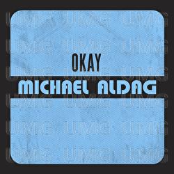 OKAY - Michael Aldag