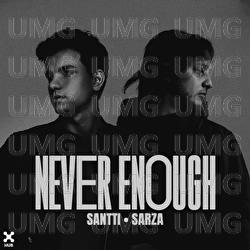 Never Enough - Santti, Sarza, HUB