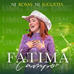 Ni Rosas Ni Juguetes - Fátima Campo