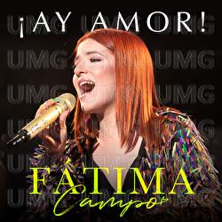 ¡Ay Amor! - Fátima Campo