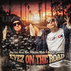 Eyez On The Road - Oral Bee, Butch Cassidy, Mitchy Slick