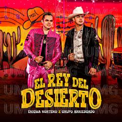 El Rey Del Desierto - Enigma Norteño, Grupo Arriesgado