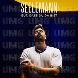 Gut, dass du da bist - SEELEMANN