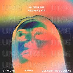 99 Degrees - Crvvcks, Sigma, Clementine Douglas
