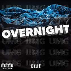 Overnight - DMT