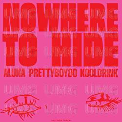 Nowhere to Hide - Aluna, PrettyboyDO, Kooldrink