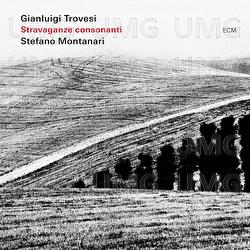 Stravaganze consonanti - Gianluigi Trovesi, Stefano Montanari