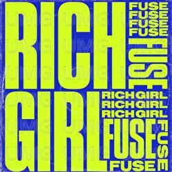 Rich Girl - FUSE