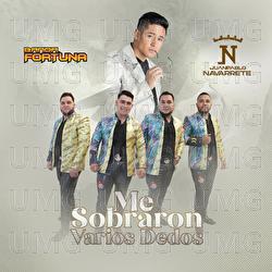 Me Sobraron Varios Dedos - Banda Fortuna, Juan Pablo Navarrete
