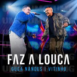 Faz A Louca - Guga Nandes, Vitinho