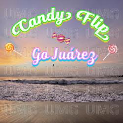 Candy Flip - Go Ju&aacute;rez