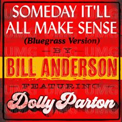 Someday It’ll All Make Sense - Bill Anderson, Dolly Parton