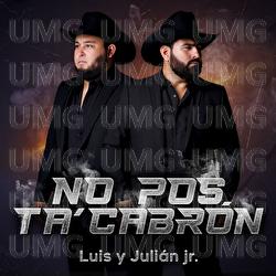 No Pos Ta' Cabr&oacute;n - Luis Y Juli&aacute;n Jr.