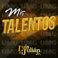 Mis Talentos - Luis Y Juli&aacute;n Jr.