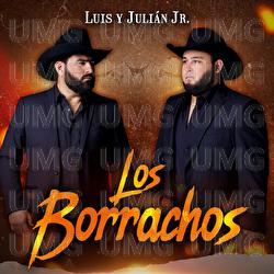 Los Borrachos - Luis Y Juli&aacute;n Jr.