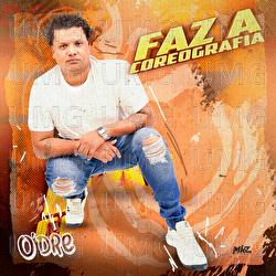 Faz A Coreografia - O'dre