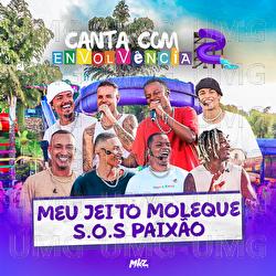 Bloco Jeito Moleque: Meu Jeito Moleque / S.O.S Paix&atilde;o - Grupo Envolv&ecirc;ncia
