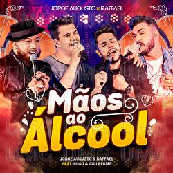 M&atilde;os Ao &Aacute;lcool - Jorge Augusto & Raffael, Hugo & Guilherme