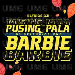 Dj Geleng-Geleng Pusing Pala Barbie - Elfrids Dji