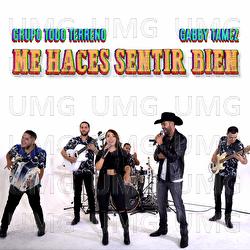 Me Haces Sentir Bien - Grupo Todo Terreno, Gabby Tamez