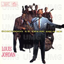 Somebody Up There Digs Me - Louis Jordan