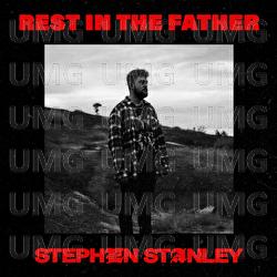 Rest In The Father - Stephen Stanley